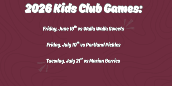 Friday, June 19th vs Walla Walla Sweets Friday, July 10th vs Portland Pickles Tuesday, July 21st vs Marion Berries